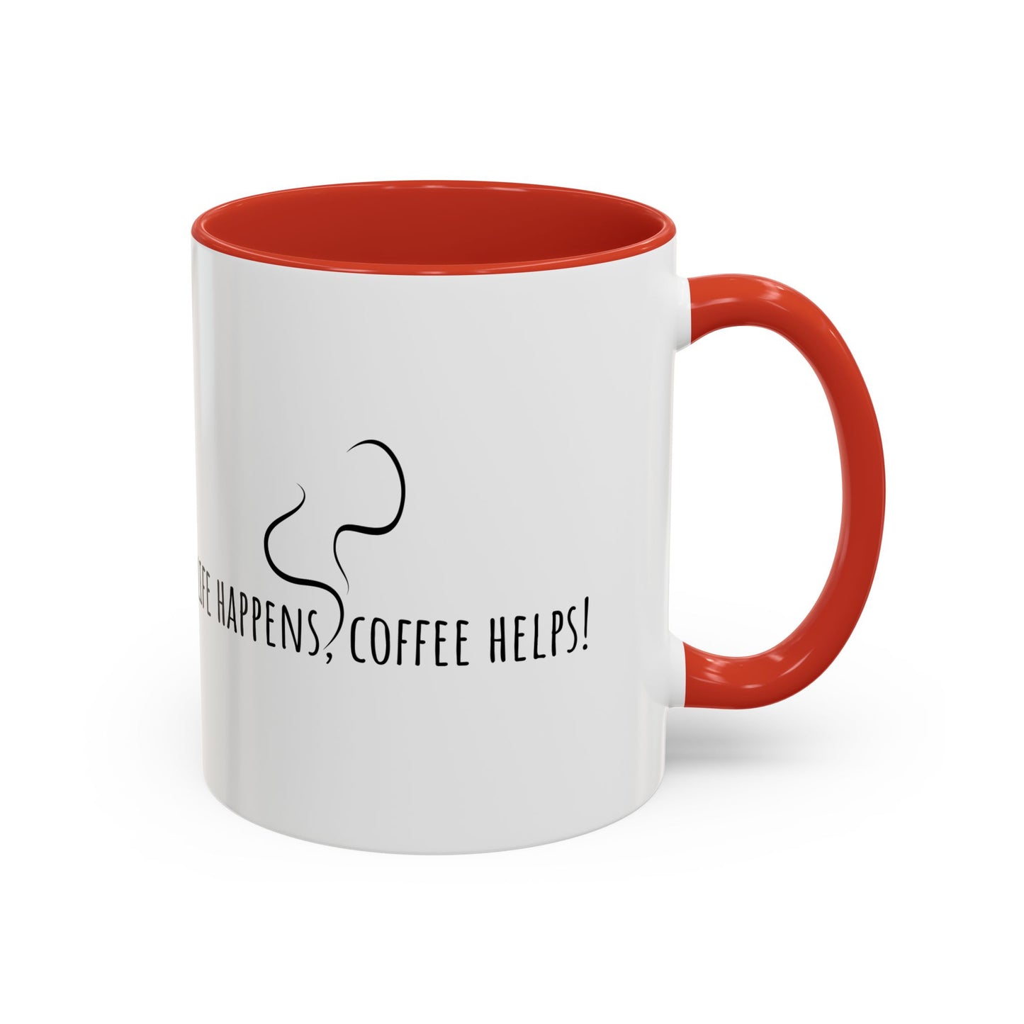 Life Happens Coffee Helps! Coffee Mug (11oz)