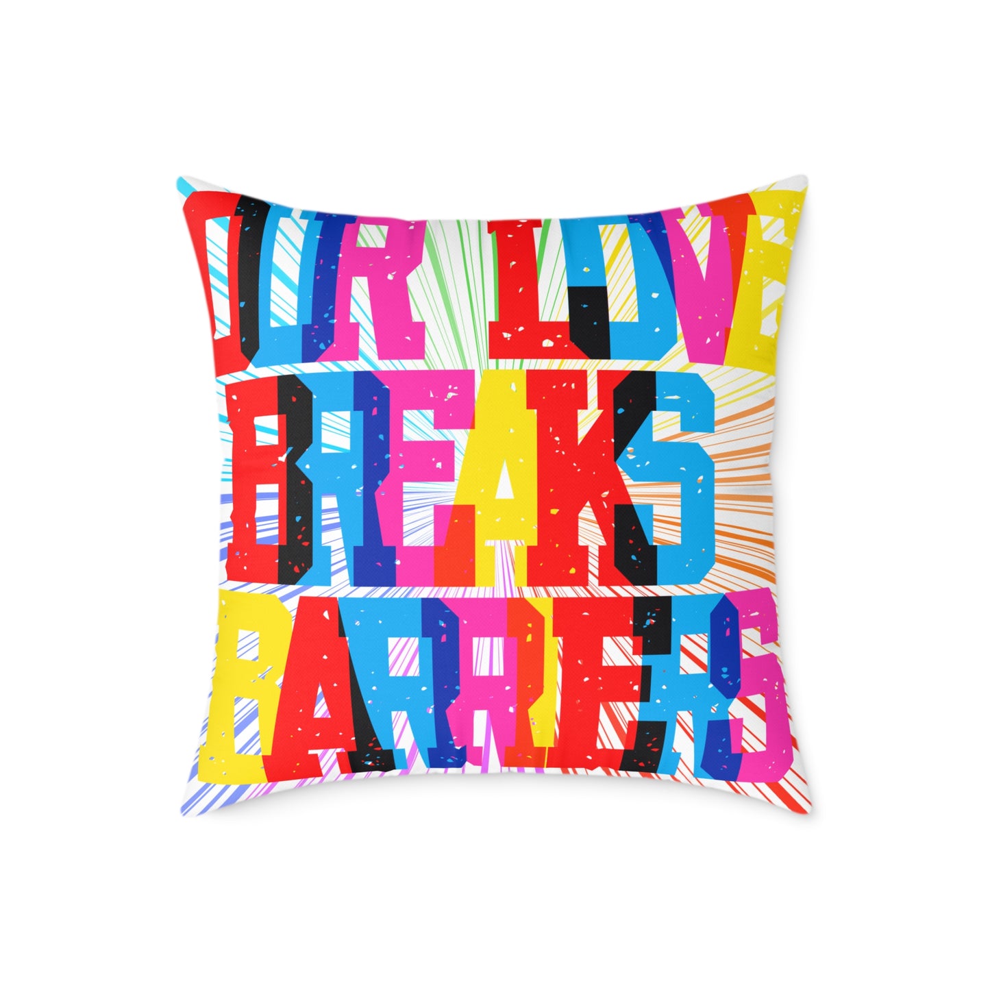 Our Love Breaks Barriers Poly Pillow