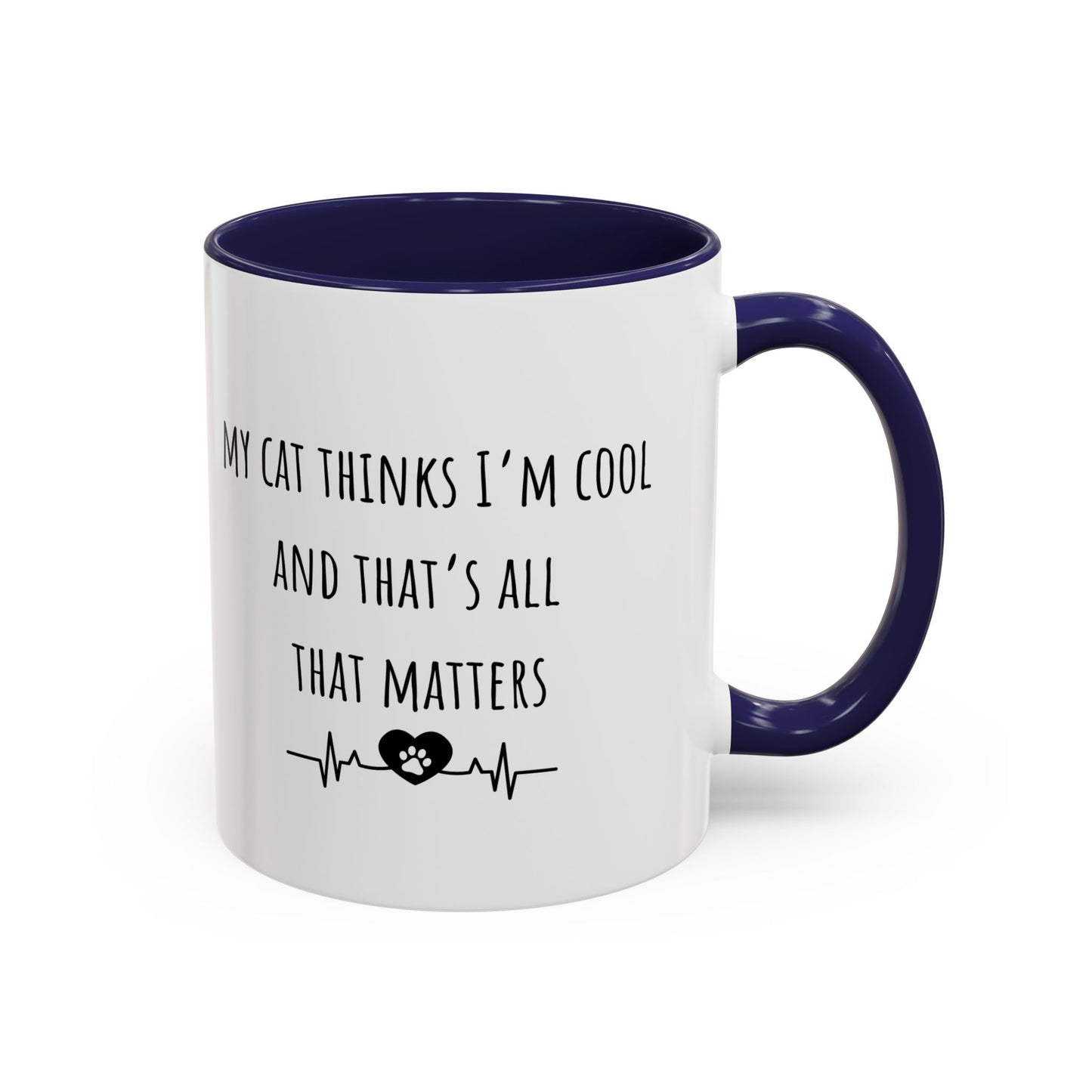 My Cat Thinks I’m Cool Accent Coffee Mug (11oz)
