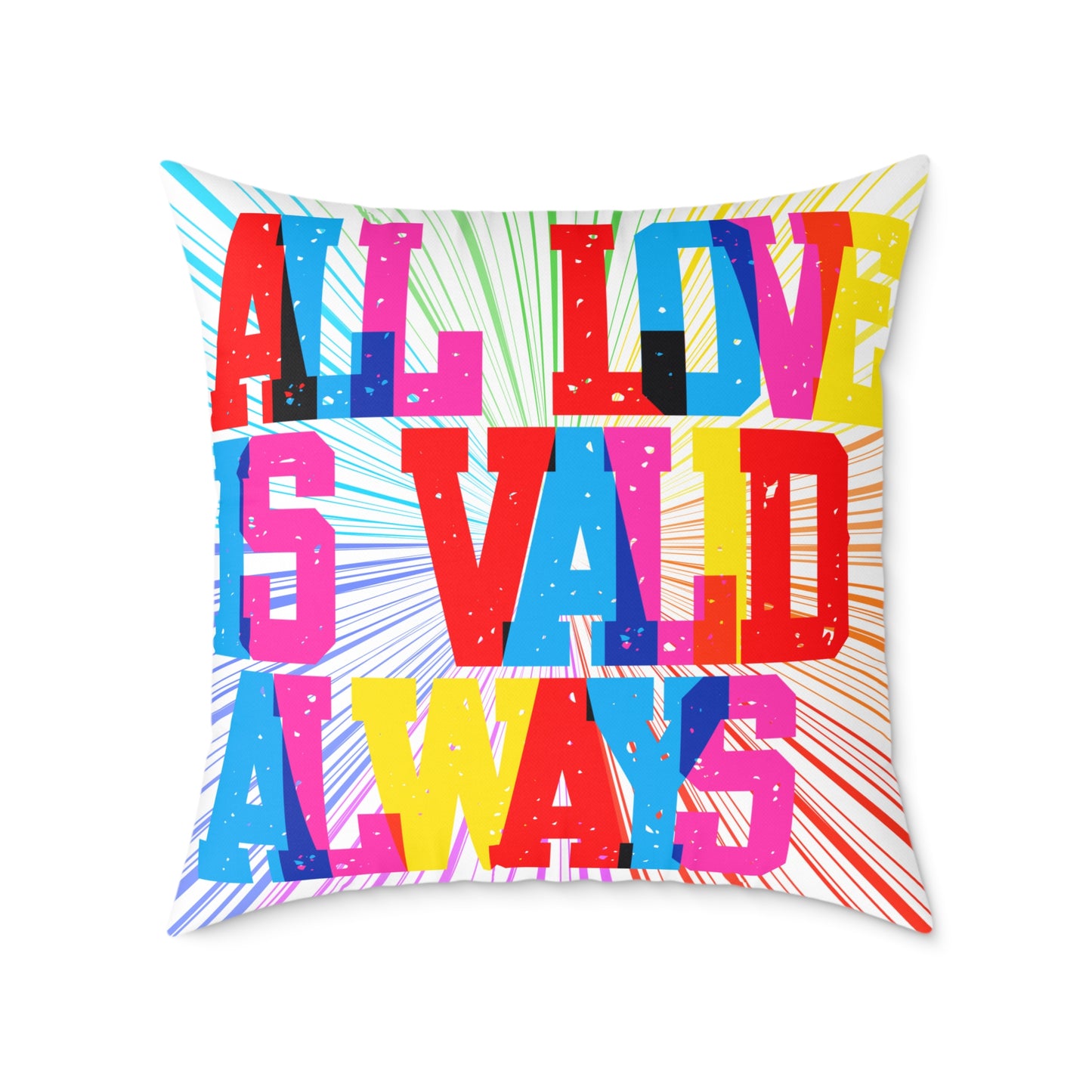 All Love Is Valid Always Poly Pillow