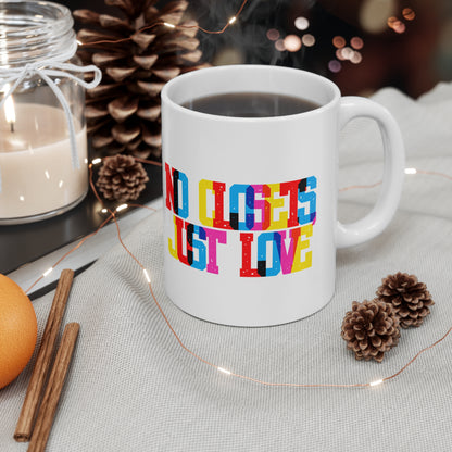 No Closets Just Love Valentines Mug Ceramic 11oz