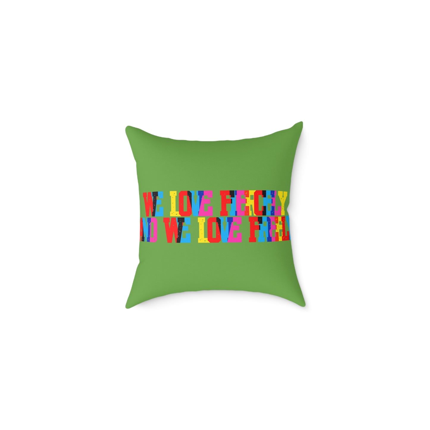 We Love Fiercely And We Love Freely Poly Pillow