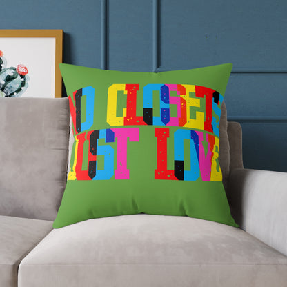 No Closets Just Love Poly Pillow