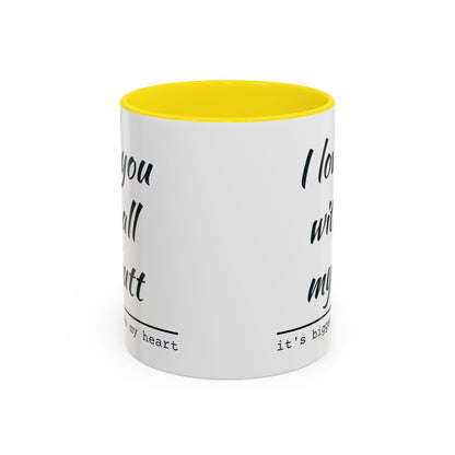I Love You With All My Butt It's Bigger Than My Heart Coffee Mug (11oz)