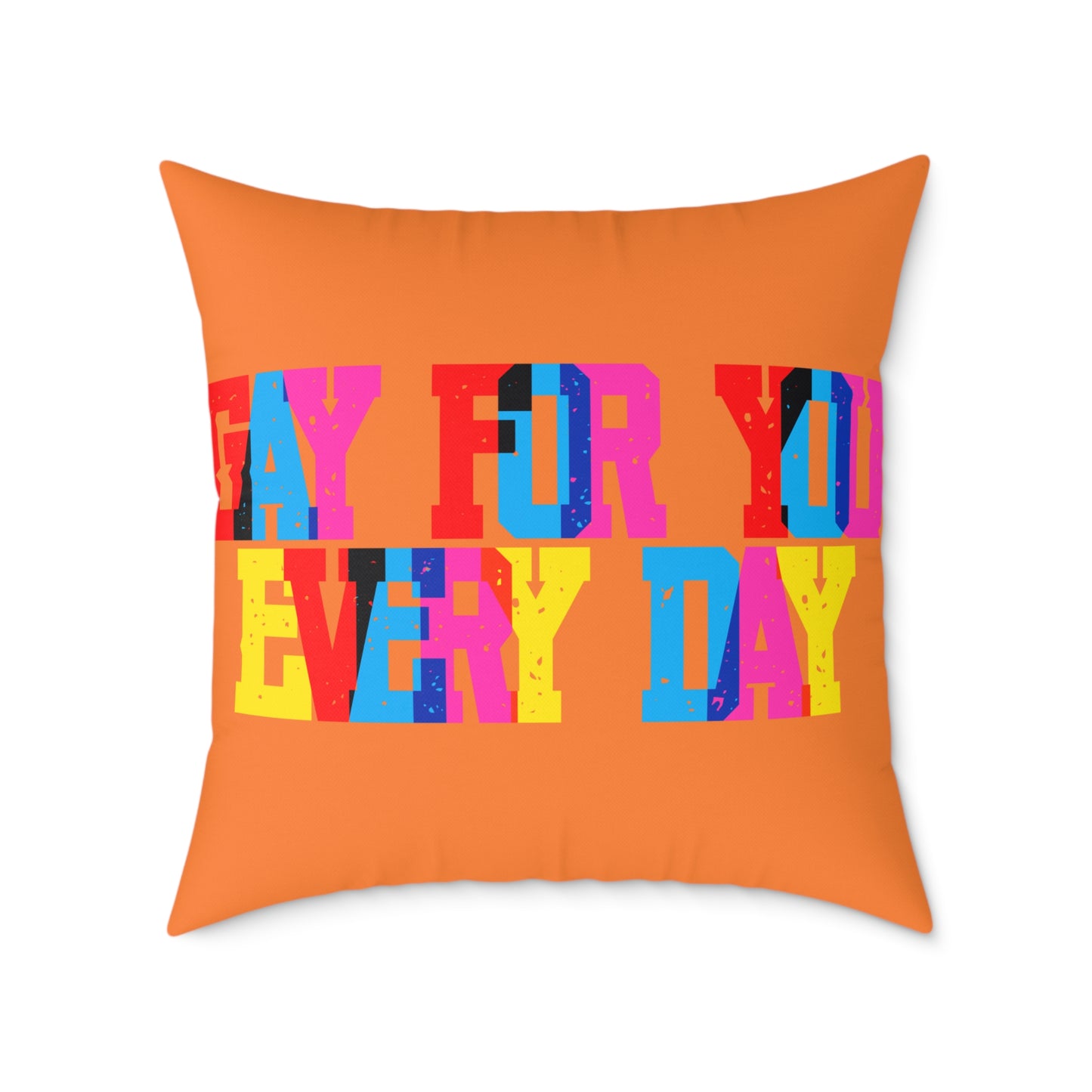Gay For You Every Day Poly Pillow