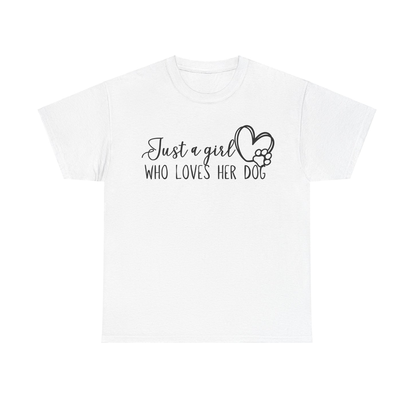Just a girl who loves her dog. Unisex Heavy Cotton Tee