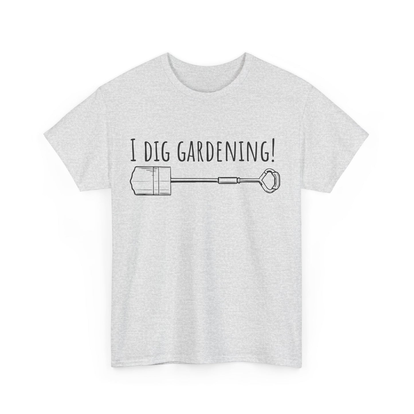I Dig Gardening! Unisex Heavy Cotton Tee
