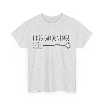 I Dig Gardening! Unisex Heavy Cotton Tee