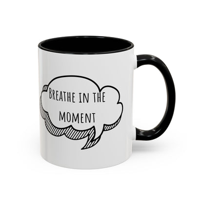 Breathe In The Moment. (11oz)