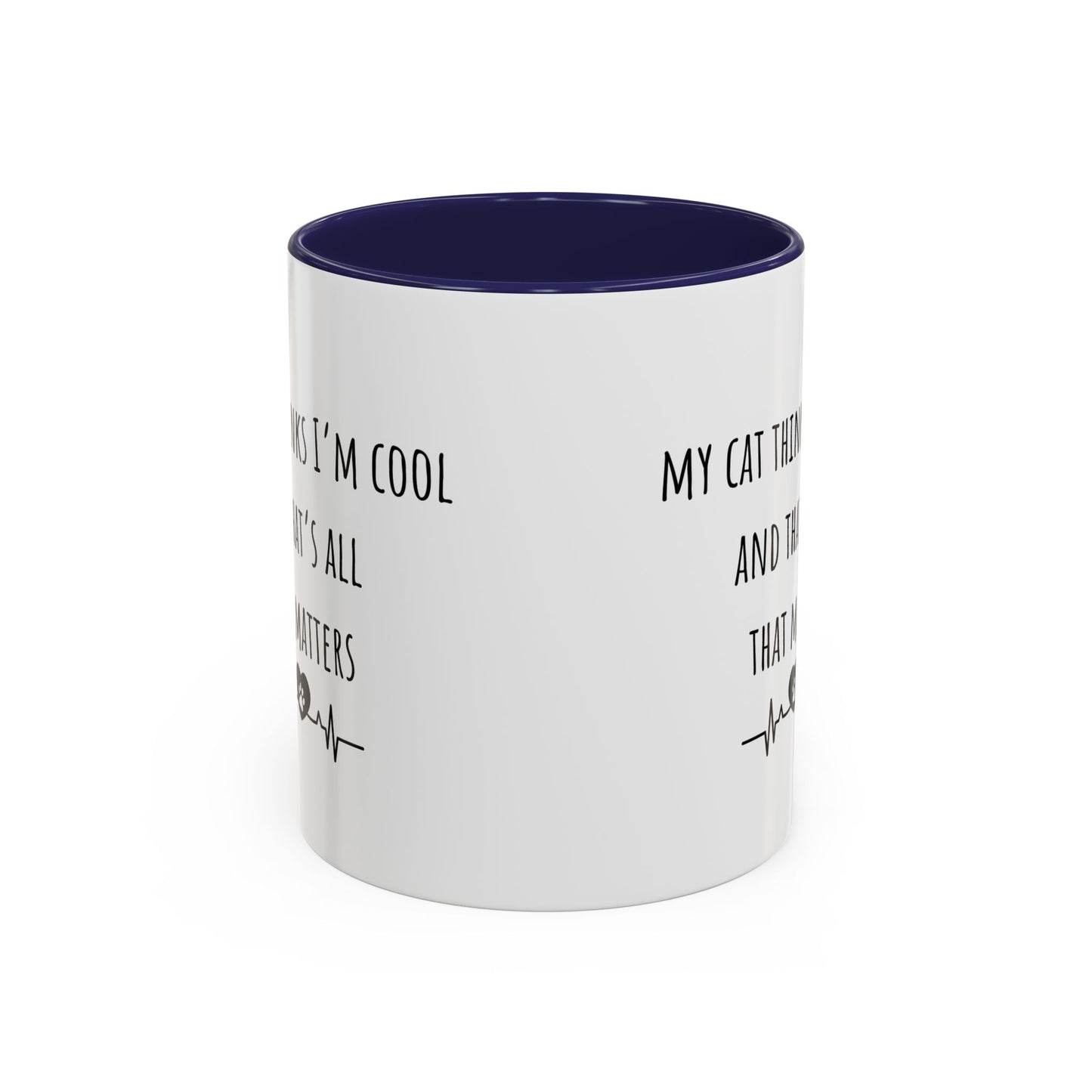 My Cat Thinks I’m Cool Accent Coffee Mug (11oz)