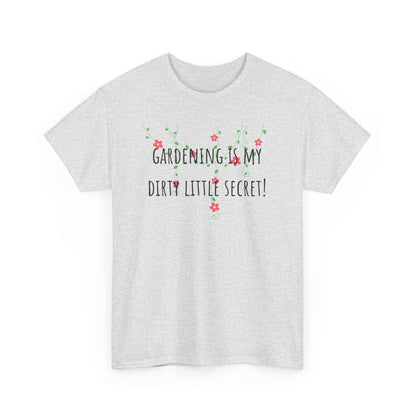 Gardening Is My Dirty Little Secret! Unisex Heavy Cotton Tee