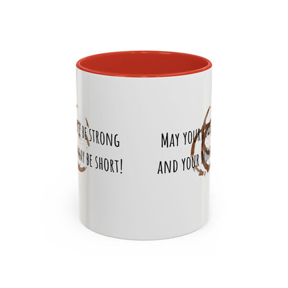 May Your Coffee Be Strong And Your Monday Be Short. Accent Coffee Mug (11oz)