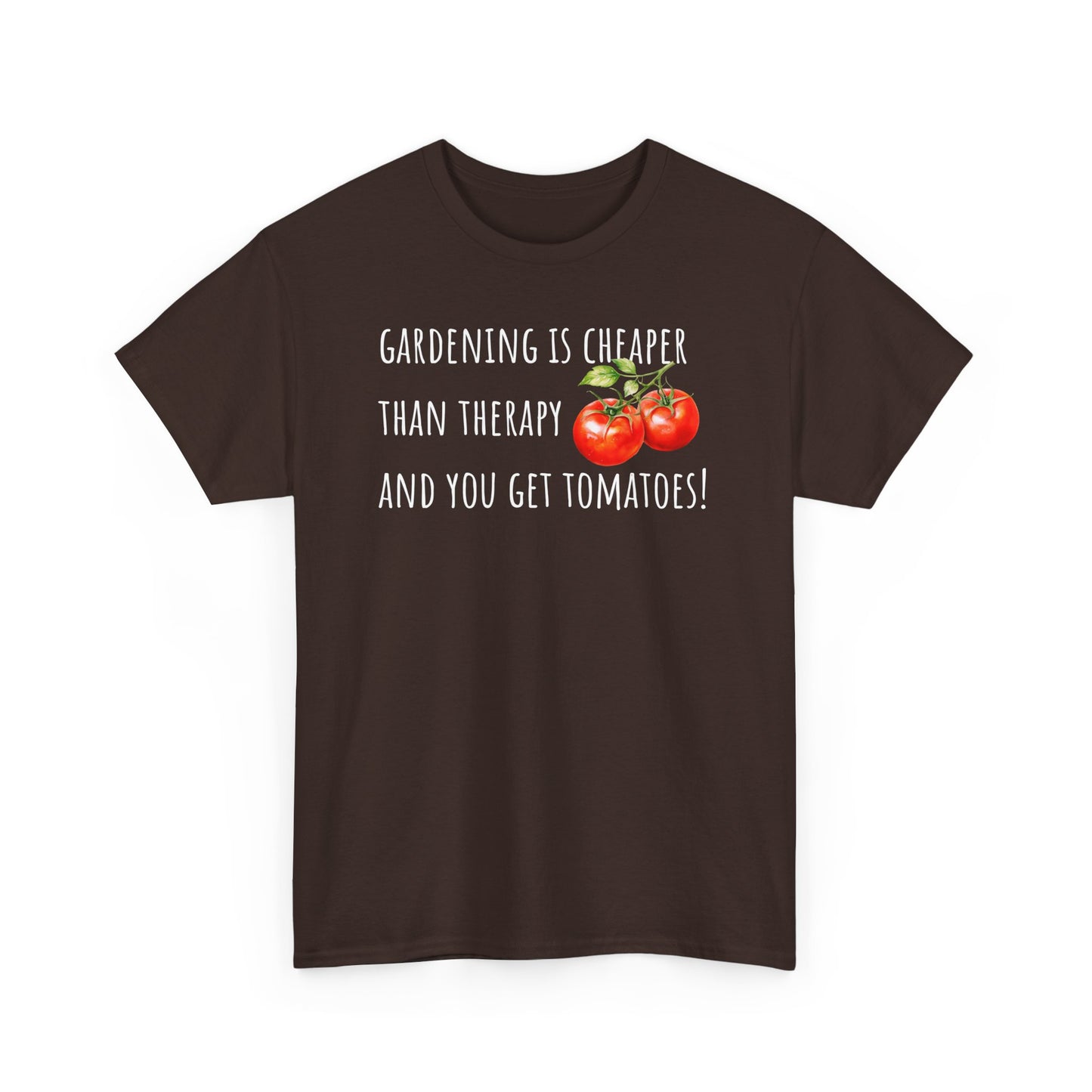 Gardening Is Cheaper Than Therapy AndYou Get Tomatoes! Unisex Heavy Cotton Tee
