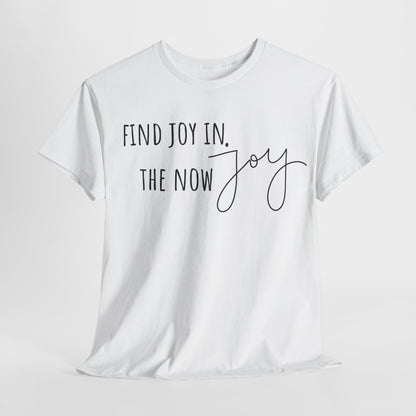 Find Joy in The Now Unisex Heavy Cotton Tee