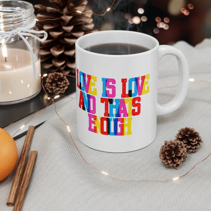 Love Is Love And That’s Enough Valentines Mug Ceramic 11oz