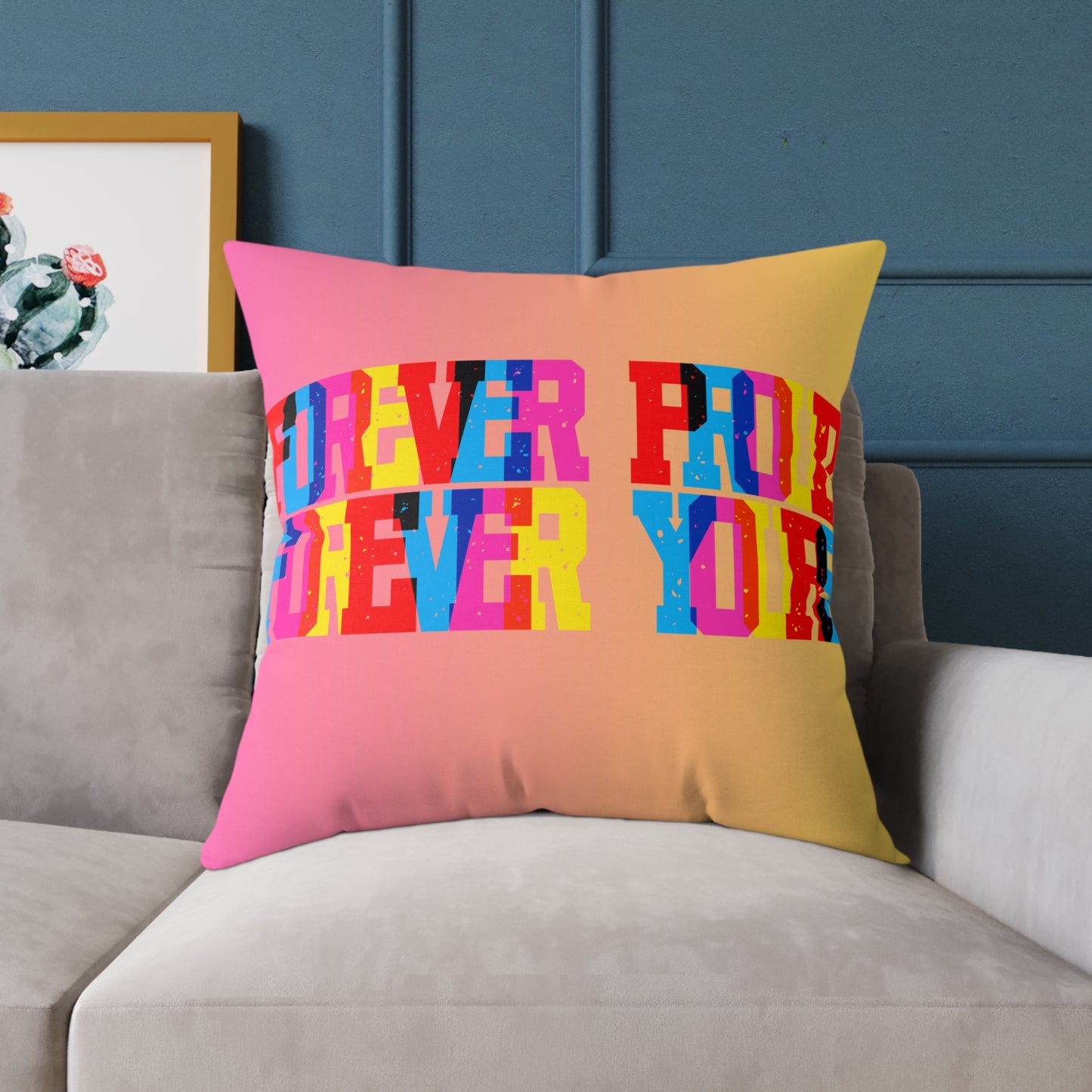 Forever Proud Forever Yours Poly Pillow