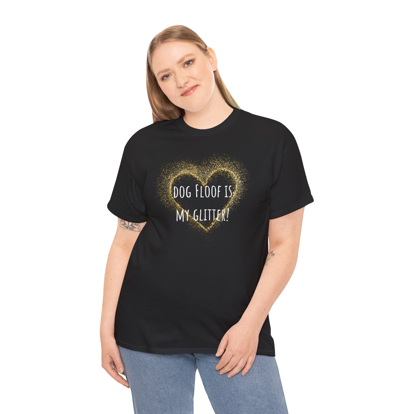 Dog floof is my glitter. Unisex Heavy Cotton Tee