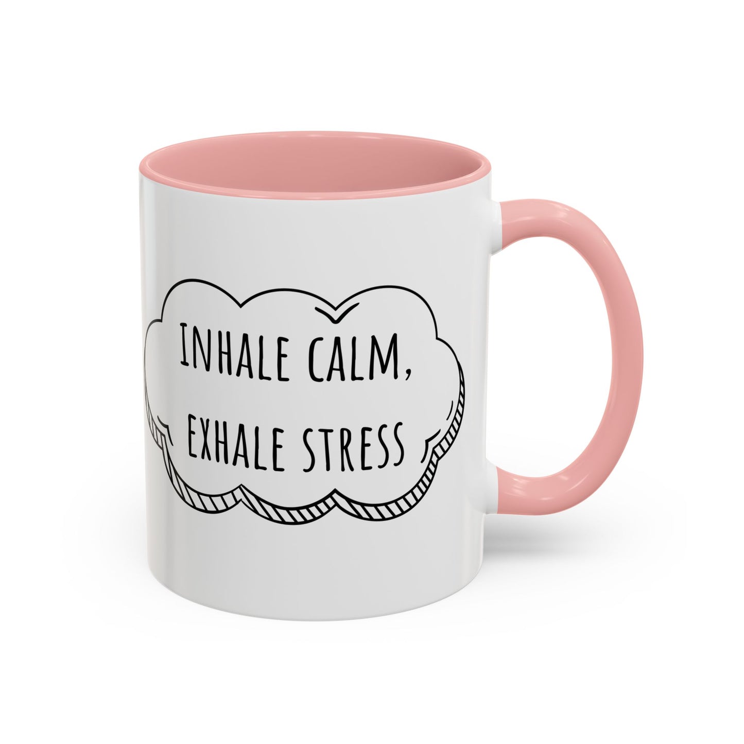 Inhale Calm, Exhale Stress. (11oz)