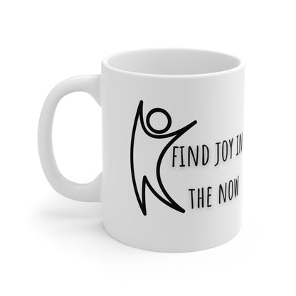 Find Joy In The Now Ceramic Mug 11oz