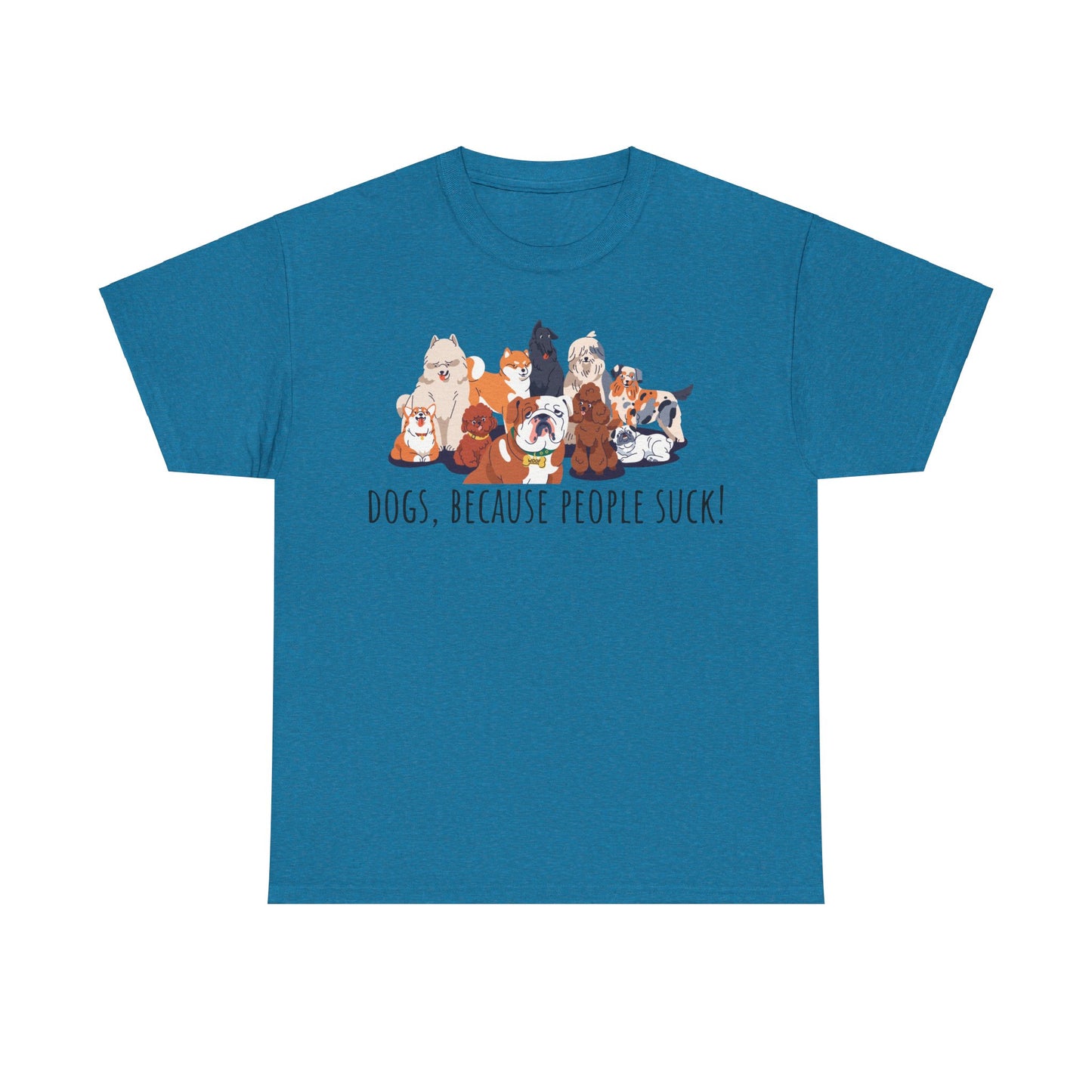 Dogs Cos People Suck! Unisex Heavy Cotton Tee