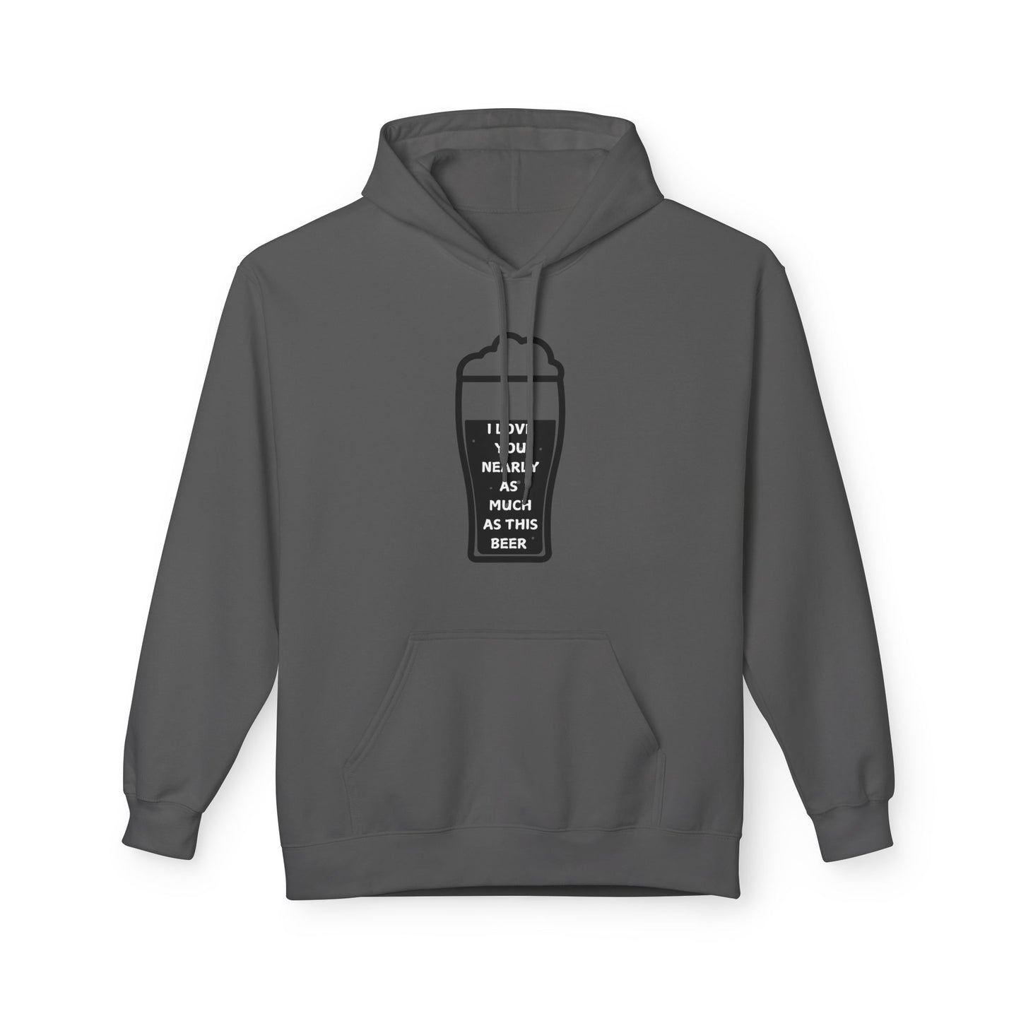 I Love You Nearly As Much As This Beer Mens Valentines Hoodie