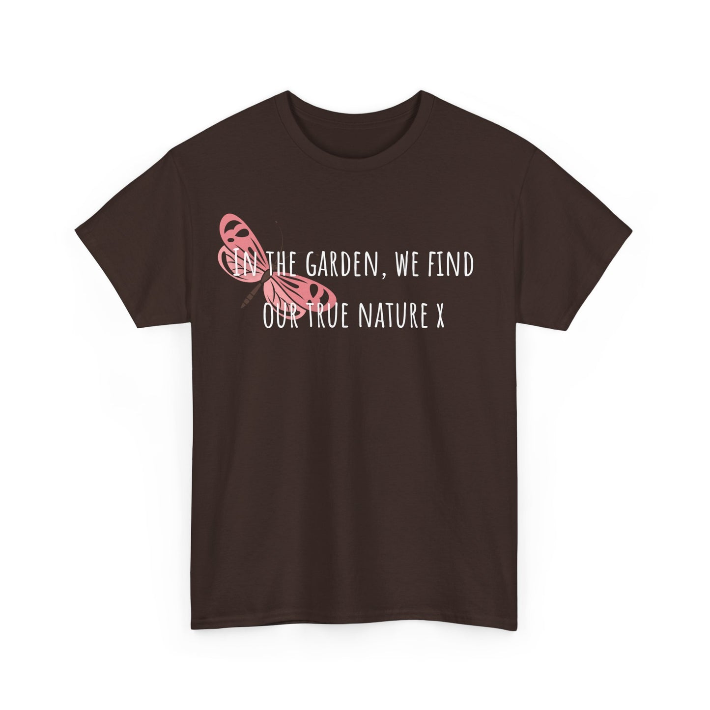 In The Garden We Find Our True Nature X Unisex Heavy Cotton Tee
