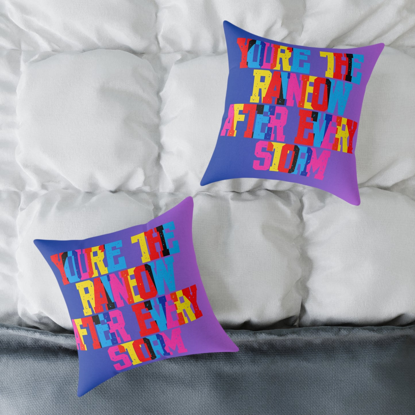 You’re The Rainbow After Every Storm Poly Pillow