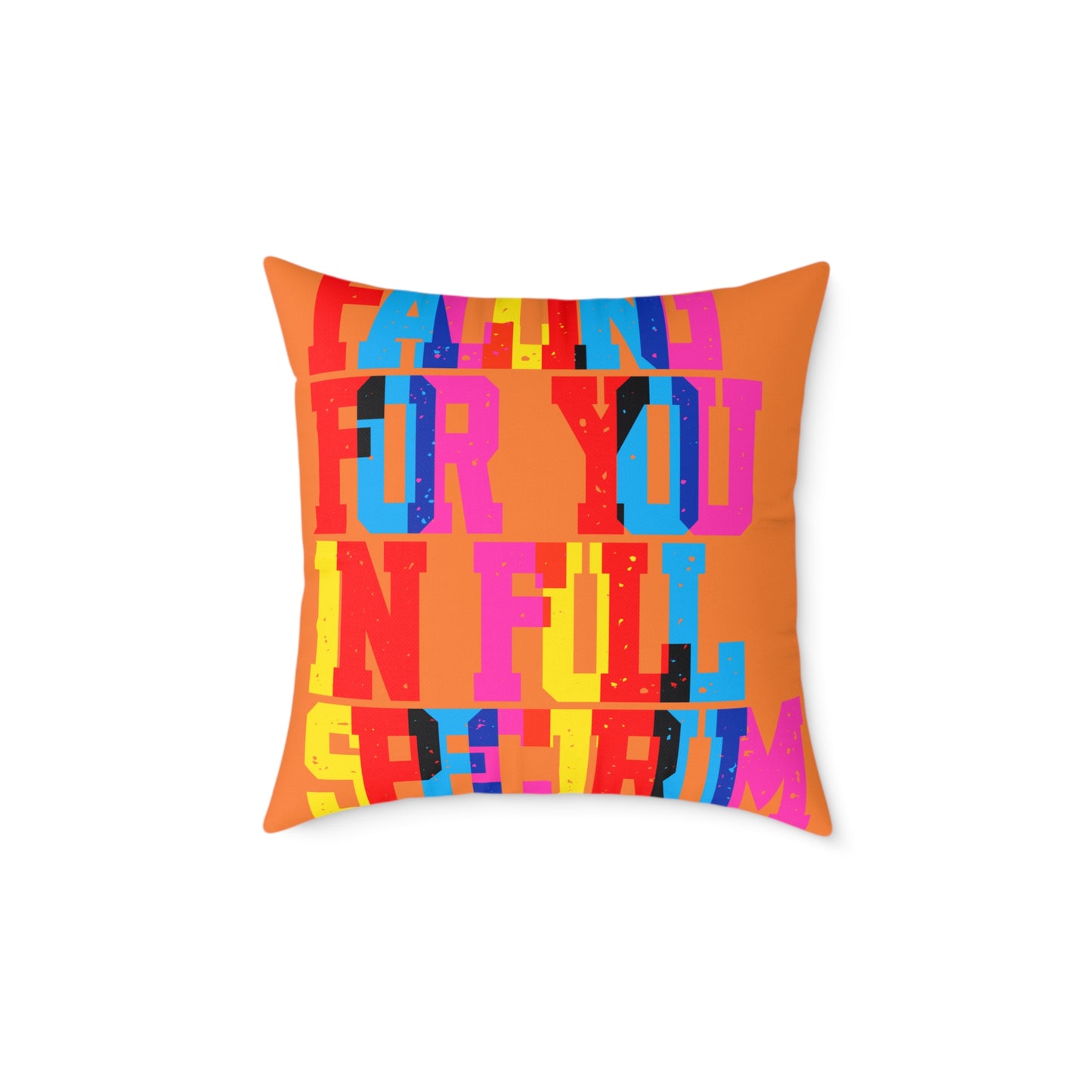 Falling For You In Full Spectrum  Poly Pillow
