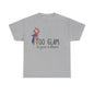 Too glam to give a damn. Unisex Heavy Cotton Tee