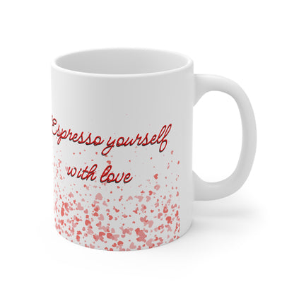 Espresso Yourself With Love Valentines Mug Ceramic 11oz