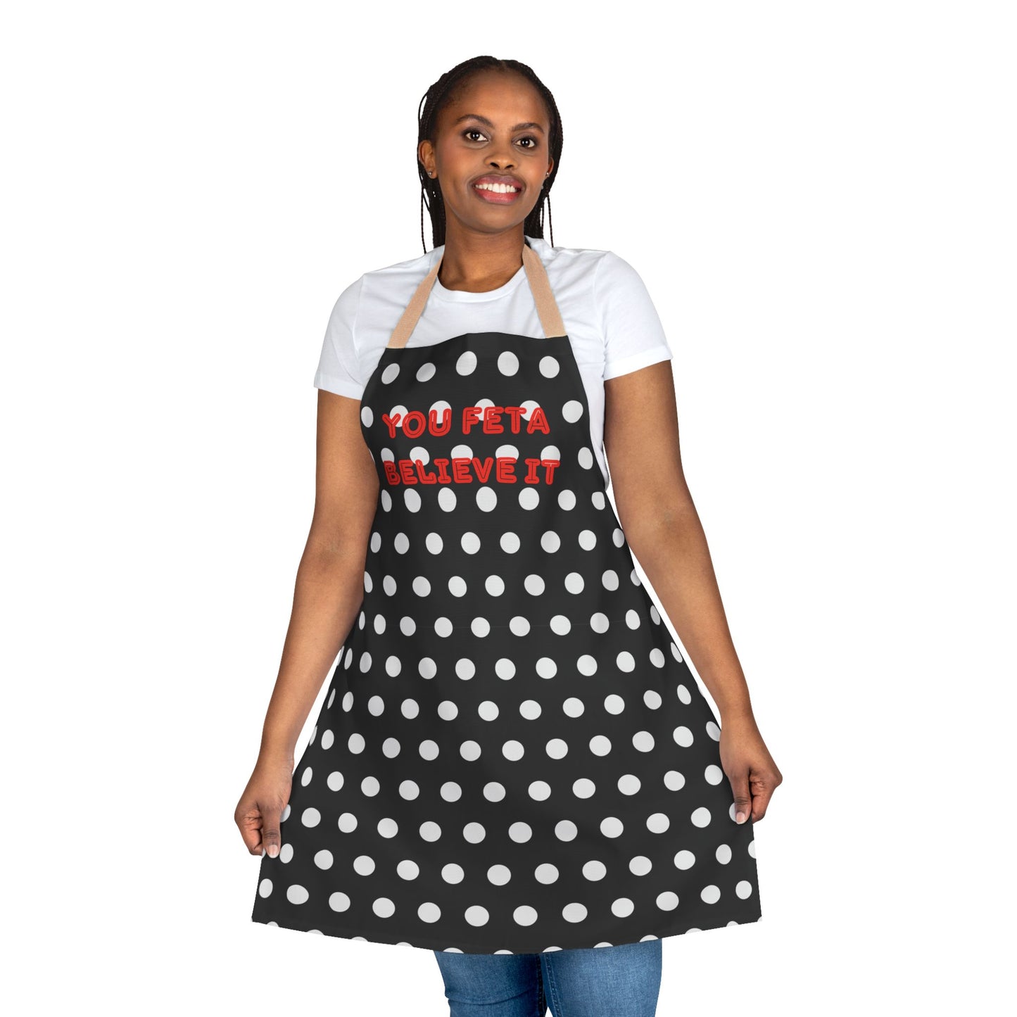 You Feta Believe It  Apron, Cooking Pun