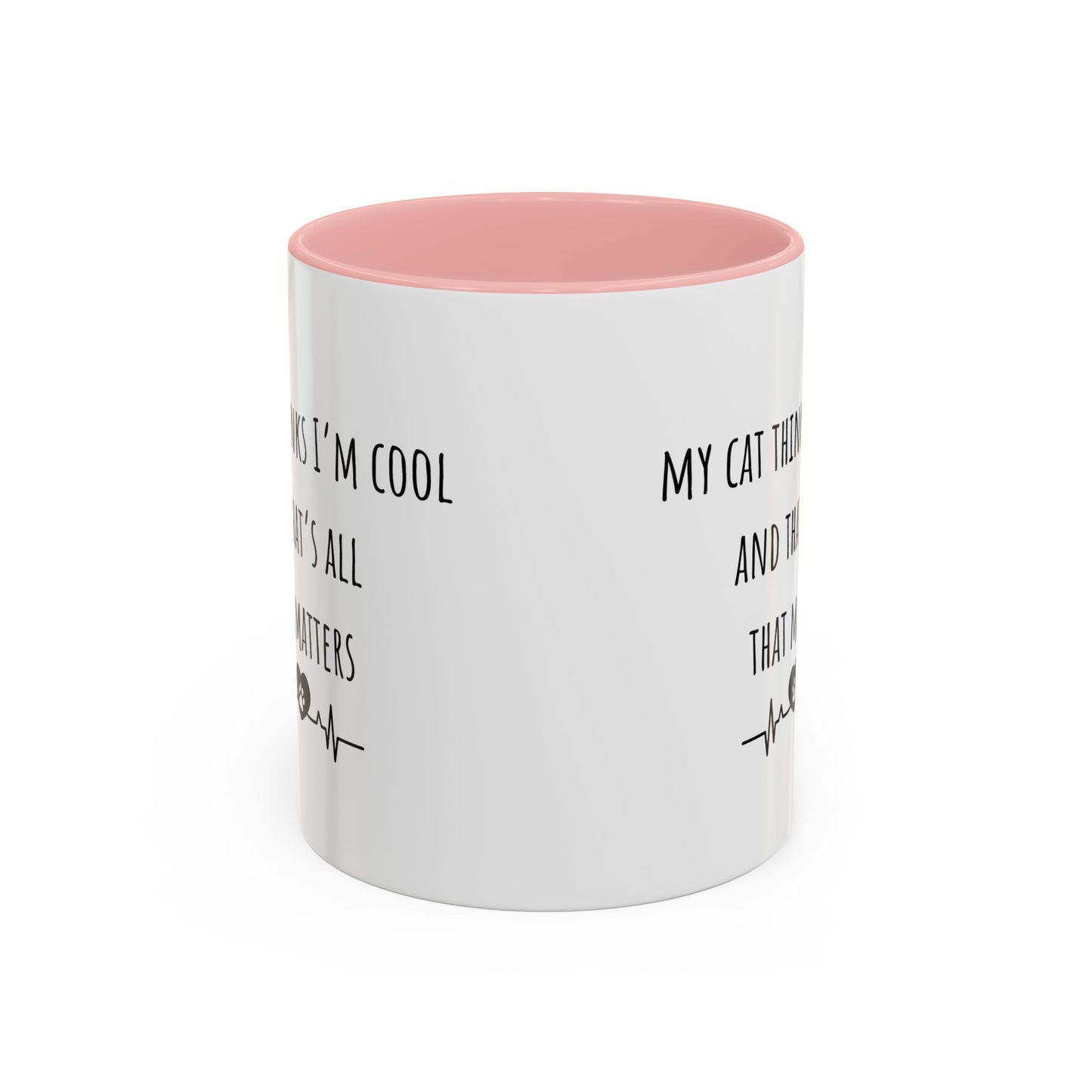 My Cat Thinks I’m Cool Accent Coffee Mug (11oz)