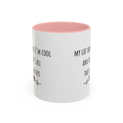 My Cat Thinks I’m Cool Accent Coffee Mug (11oz)