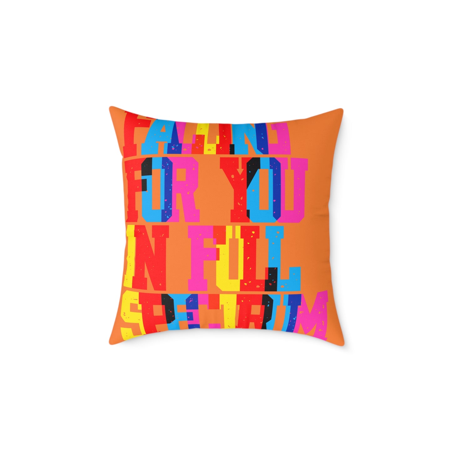 Falling For You In Full Spectrum  Poly Pillow