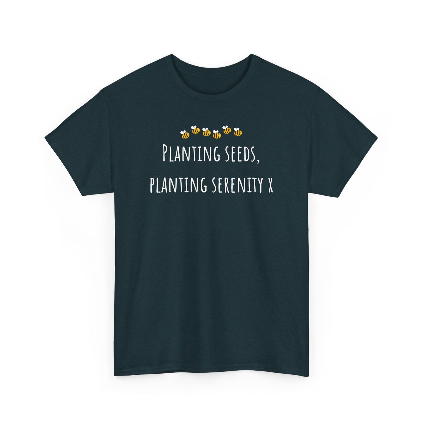 Planting Seeds, Planting SerenityX Unisex Heavy Cotton Tee