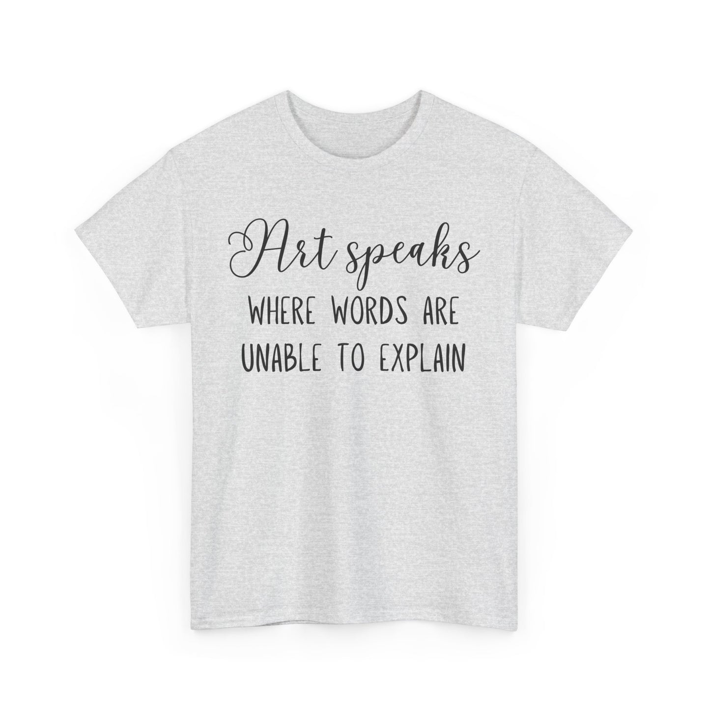 Art Speaks Where Words Are Unable To Explain Unisex Heavy Cotton Tee