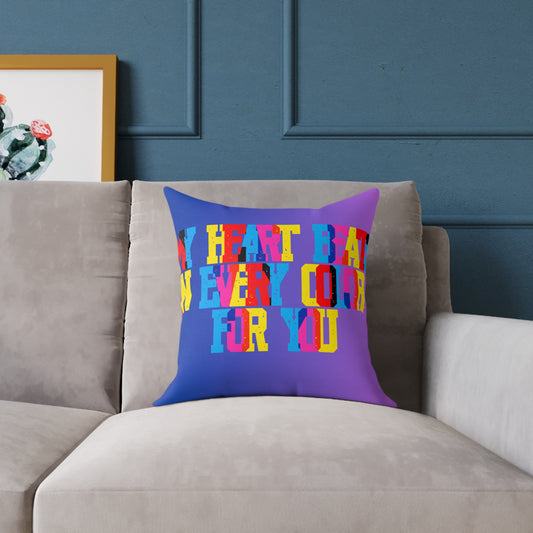 My Heart Beats In Every Color For You Poly Pillow