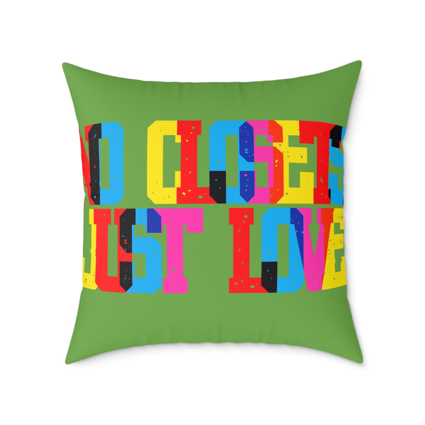 No Closets Just Love Poly Pillow