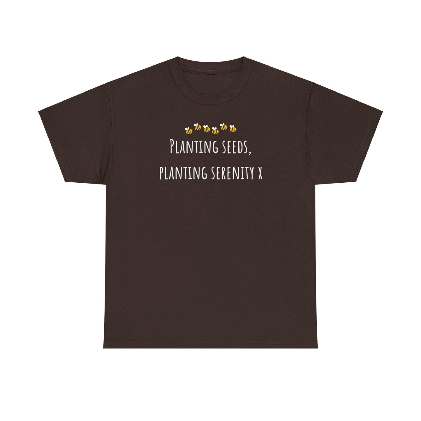 Planting Seeds, Planting SerenityX Unisex Heavy Cotton Tee