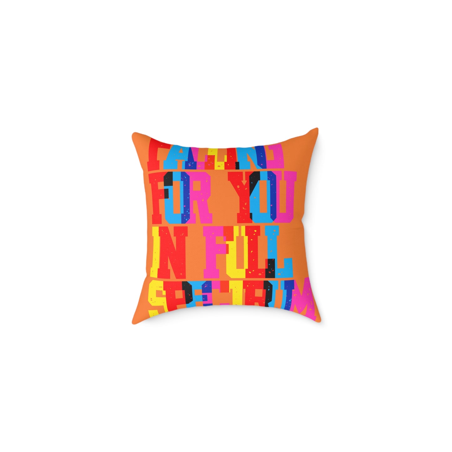 Falling For You In Full Spectrum  Poly Pillow
