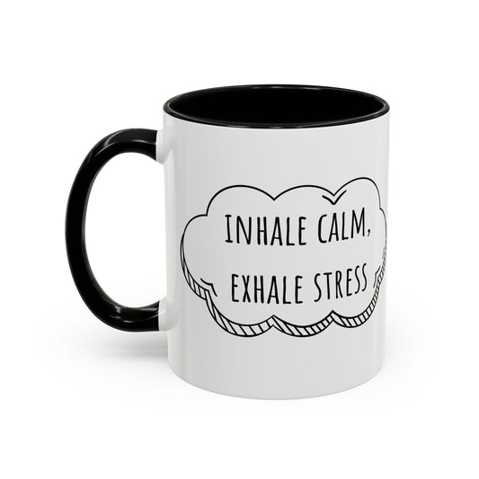 Inhale Calm, Exhale Stress. (11oz)