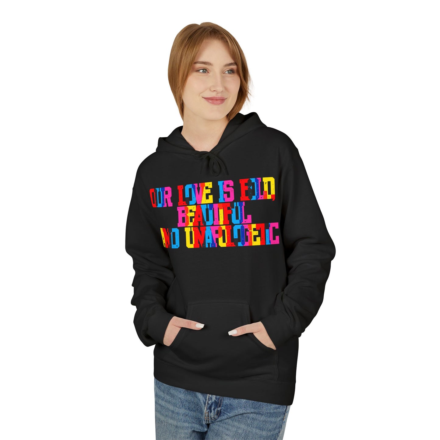 Our Love Is Bold Beautiful And Unapologetic  Unisex Valentines Hoodie