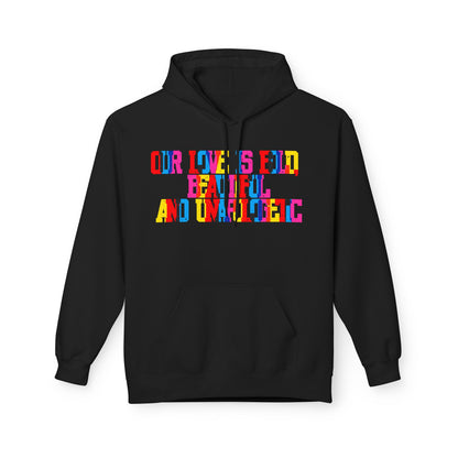 Our Love Is Bold Beautiful And Unapologetic  Unisex Valentines Hoodie