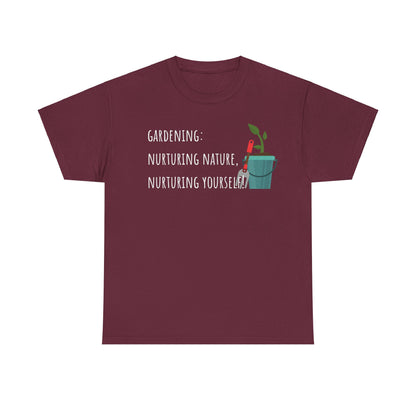 Gardening: Nurturing Nature, Nurturing Yourself! Unisex Heavy Cotton Tee
