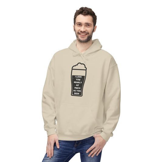 I Love You Nearly As Much As This Beer Mens Valentines Hoodie