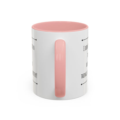 I Don’t Always Listen To My Wife... Accent Coffee Mug (11oz)