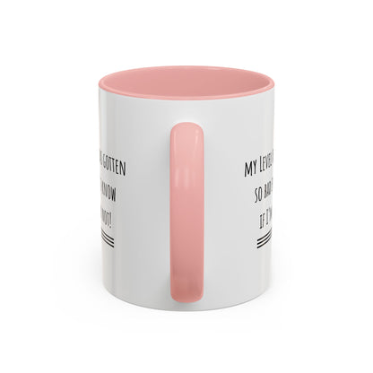 My Level Of Sarcasm Has Gotten So Bad... Accent Coffee Mug (11oz)