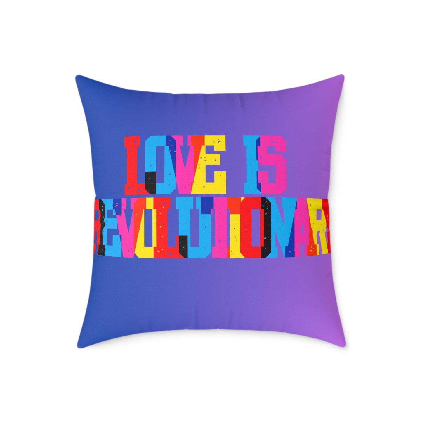 Love Is Revolutionary Poly Pillow