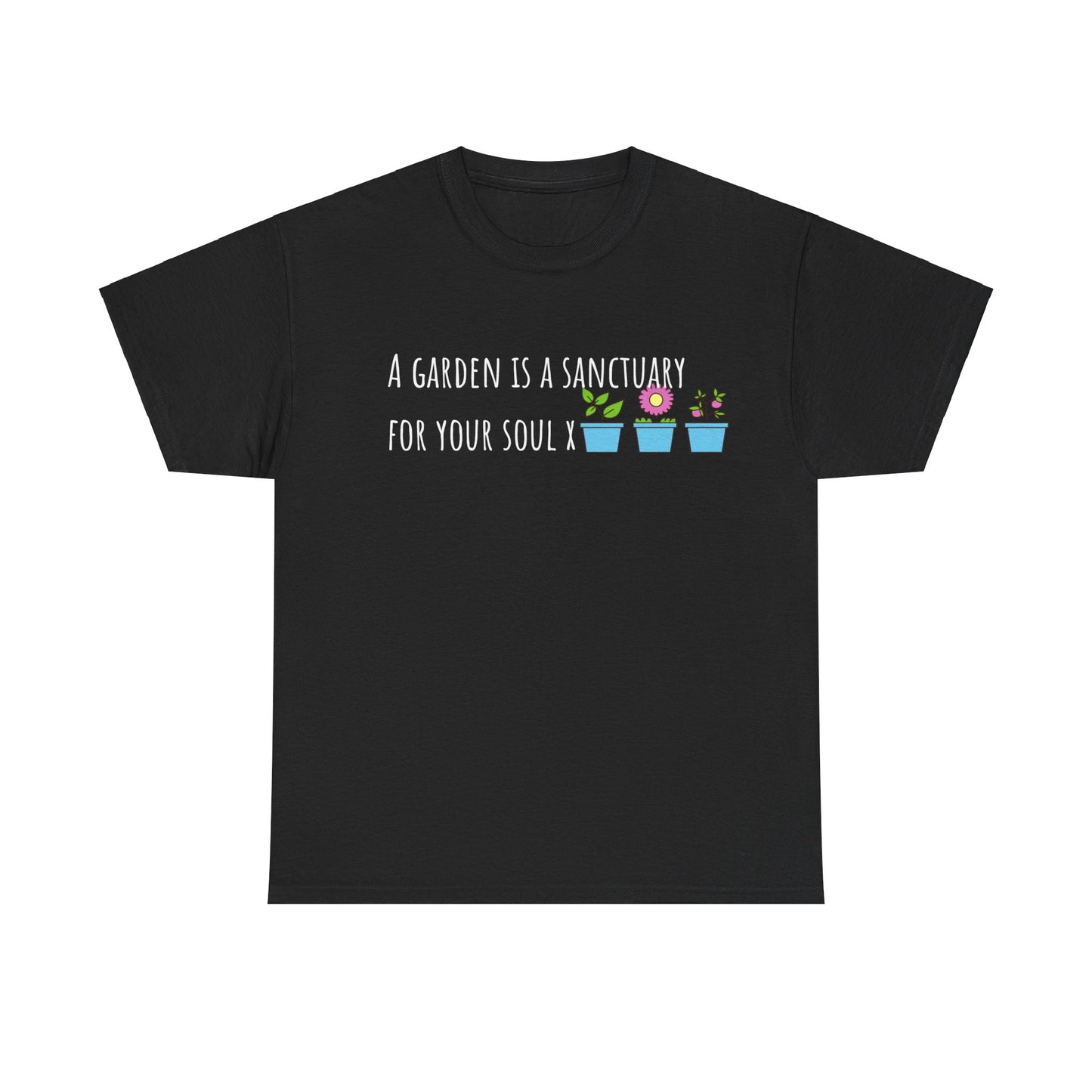 A Garden Is a Sanctuary For Your Soul X Unisex Heavy Cotton Tee