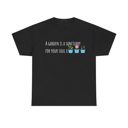 A Garden Is a Sanctuary For Your Soul X Unisex Heavy Cotton Tee